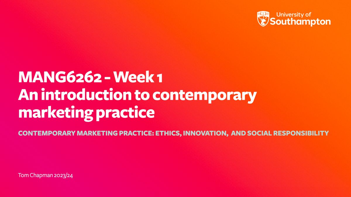MANG6262 - Week 1 An Introduction to Contemporary Marketing Practice #019